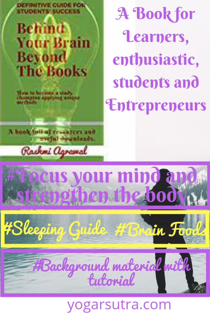 How yoga can enhance students concentration, A book for students concentration, entrepreneurs Productivity tool, comprising # Brain Foods # Sleeping Guide for learners # useful downloads and background material
