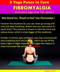 FIND HERE YOGA POSES TO CURE FIBROMYALGIA. ALSO, WHY DEEP BREATHING CAN BE A NATURAL SOOTHER. #FIBROMYALGIA CURE #YOGAPOSES