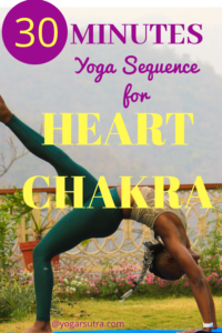 Heart Chakra Yoga Sequence To Open Your Heart Chakra
