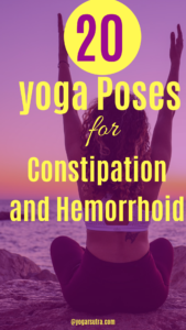 Yoga poses for constipation and hemorrhoids relief
