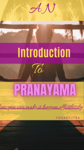 An introduction to Pranayama, Pranayama Benefits, How To Do Pranayama-Easiest Methods