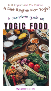 Complete guide on yogic diet: learn everything about the health conductive sattvic diet 