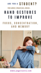 Yoga Hasta Mudras For Students' brain power, boost focus, memory and learning abilities