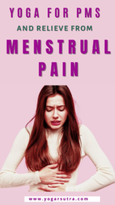 Yoga To Ease Menstrual Discomfort: effective relief from mood swings, menstrual cramps and bloating
