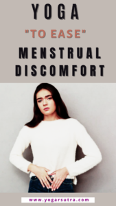 Yoga To Ease Menstrual Discomfort: effective relief from mood swings, menstrual cramps and bloating