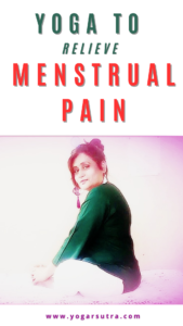 Yoga To Ease Menstrual Discomfort: effective relief from mood swings, menstrual cramps and bloating