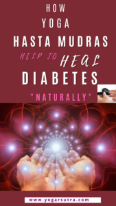 Yoga Hasta Mudras for Diabetic People| Managing Diabetes Naturally
