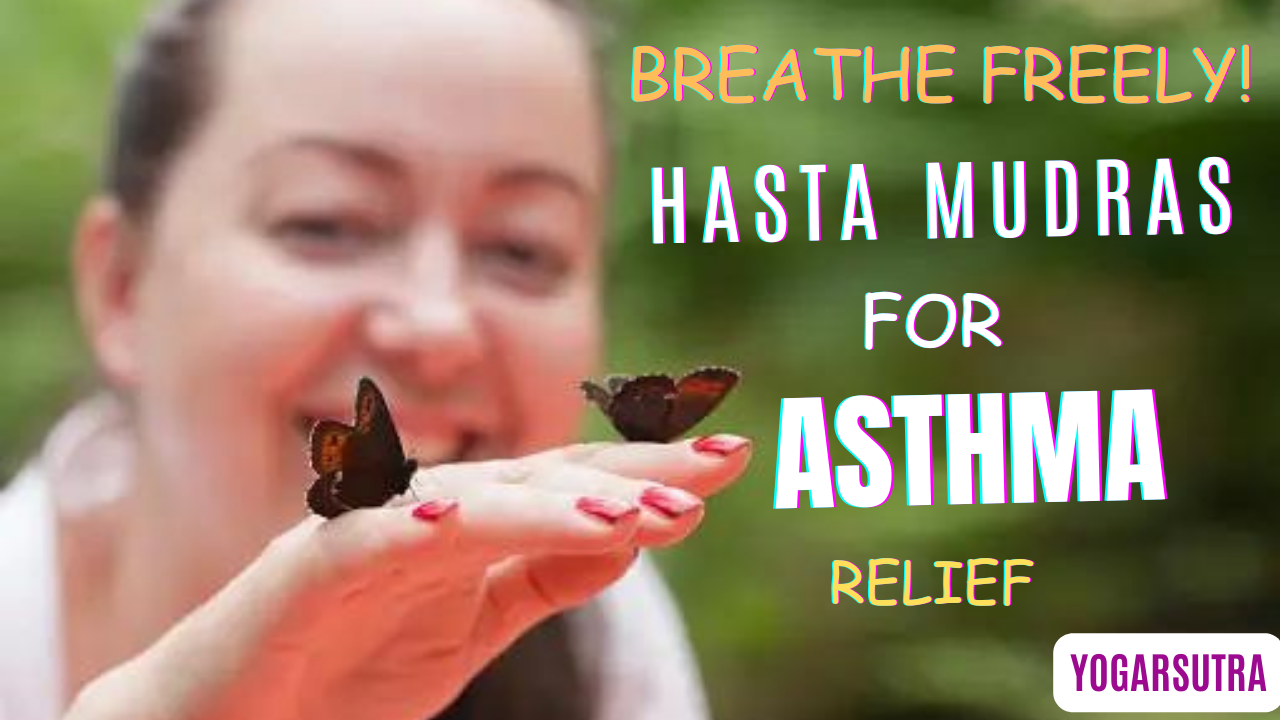 Yoga Hasta Mudras For Asthama Relief