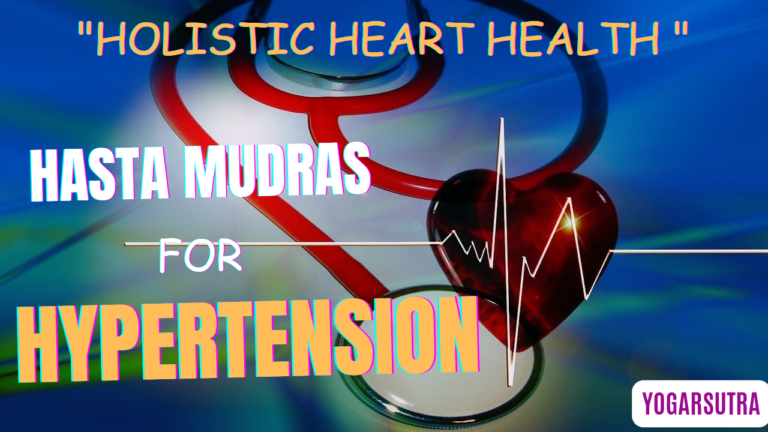 5 Yoga Hasta Mudras for Hypertension Relief| Harmonise Your Heart
