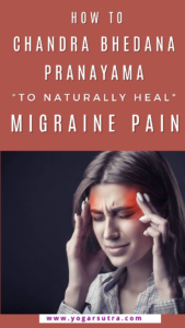 Chandra Bhedan Pranayama for Migraine Pain Relief: benefits of left nostril breathing and yoga for migraine pain relief.
